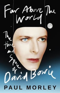 Far Above The World - 'Magical and inspired, like Bowie himself' Jonny Marr