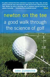 Newton on the Tee - A Good Walk Through the Science of Golf