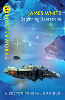 Beginning Operations - Sector General Omnibus 1 comprising Hospital Station, Star Surgeon and Major Operation
