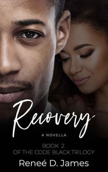Recovery: Book Two of the Code Black Trilogy - The Code Black Trilogy, #2