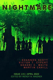 Nightmare Magazine, Issue 115 (April 2022) - Nightmare Magazine, #115