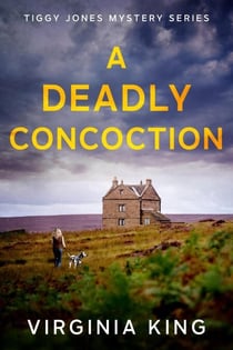 A Deadly Concoction - Tiggy Jones Mystery Series, #3