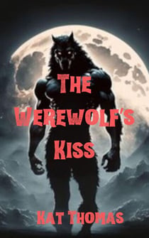 The Werewolf's Kiss - Creatures of Halloween, #3