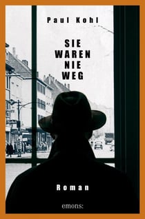 Sie waren nie weg - Roman