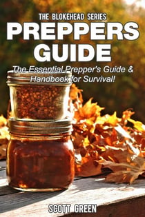 Preppers Guide: The Essential Prepper's Guide & Handbook for Survival! - The Blokehead Success Series