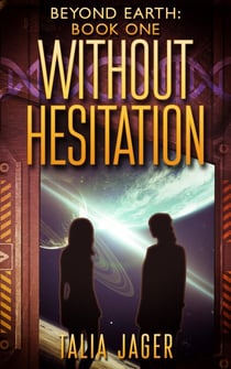 Without Hesitation - Beyond Earth, #1