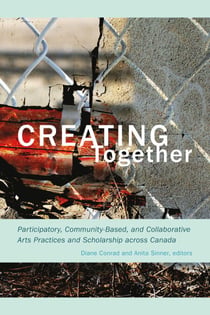 Creating Together - Participatory, Community-Based, and Collaborative Arts Practices and Scholarship across Canada