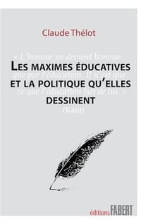 Les Maximes éducatives et la politique qu'elles dessinent