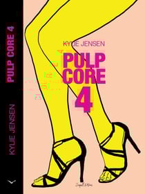 Pulp Core 4 - Pulp Core, #4