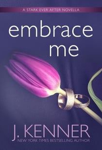 Embrace Me - Stark Ever After, #7