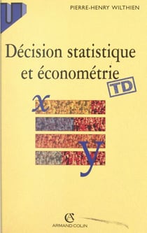 Décision statistique et économétrie - Éléments de cours et exercices corrigés