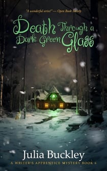Death Through a Dark Green Glass - the writer's apprentice, #6