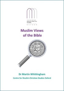 Muslim Views of the Bible - CMCSO Occasional, #2