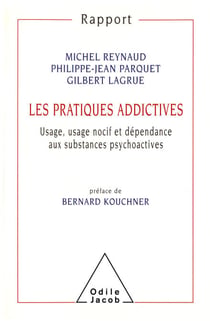 Les Pratiques addictives - Usage, usage nocif et dépendance aux substances psychoactives