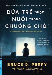 Đứa Trẻ Được Nuôi Trong Chuồng Chó - Và những ghi chép khác của một bác sĩ tâm thần nhi