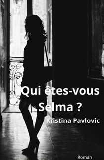 Qui êtes-vous Selma ?