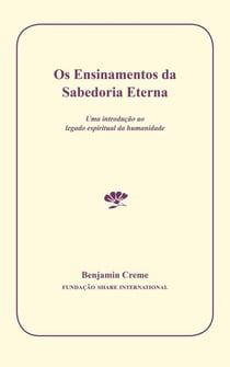 OS Ensinamentos Da Sabedoria Eterna: Uma Introução Ao Legado Espiritual Da Humanidade