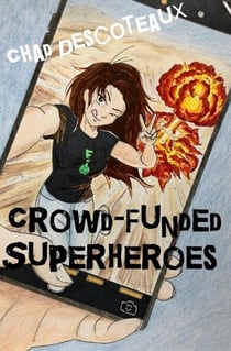 Crowd-Funded Superheroes - Working-Class Superheroes, #4