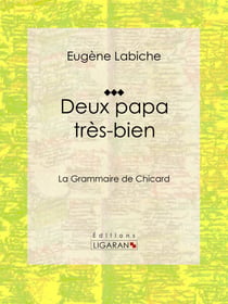 Deux papa très bien - ou La Grammaire de Chicard