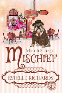 March Street Mischief - March Street Cozy Mysteries, #4