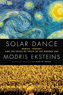 Solar Dance - Genius, Forgery and the Crisis of Truth in the Modern Age