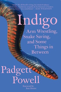 Indigo - Arm Wrestling, Snake Saving, and Some Things In Between