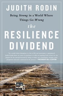 The Resilience Dividend - Being Strong in a World Where Things Go Wrong