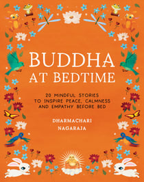 Buddha at Bedtime - 20 Mindful Stories to Inspire Peace, Calmness, and Empathy Before Bed