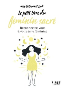 Petit Livre du féminin sacré - Reconnectez-vous à votre âme féminine
