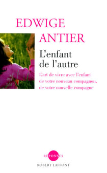 L'enfant de l'autre - NE - L'art de vivre avec l'enfant de votre nouveau compagnon, de votre nouvelle compagne