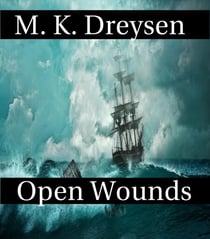Open Wounds, A Novella of Beginnings - Open Wounds, #1