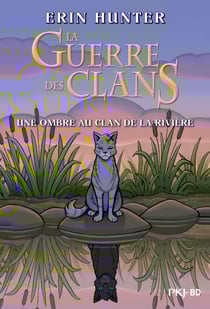 La guerre des clans - Bande dessinée : Une ombre au clan de la rivière