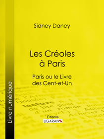 Les Créoles à Paris - Paris ou le Livre des cent-et-un
