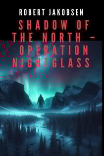 Shadow of the North – Operation Nightglass - Shadow of the North, #1