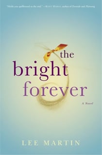 The Bright Forever - A Novel