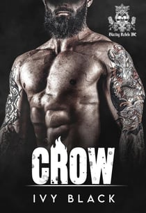 Crow - Blazing Rebels Motorcycle Club Romance Series, #3
