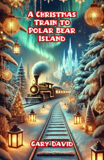 A Christmas Train to Polar Bear Island