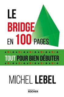 Le bridge en 100 pages - Tout pour bien débuter