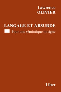 Langage et absurde - Pour une sémiotique in-signe