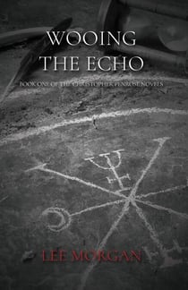 Wooing the Echo - Christopher Penrose Novels, #1