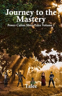 Journey To The Mastery - Power Colors Short Tales, #2