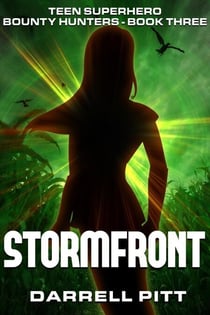 Stormfront - Teen Superhero Bounty Hunters, #3