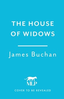 The House of Widows - A swashbuckling, epic tale of adventure: Volume 4 in The Family of William Neilson