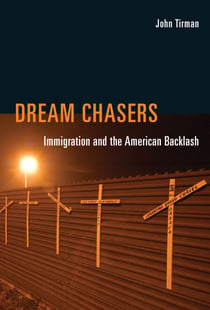 Dream Chasers - Immigration and the American Backlash