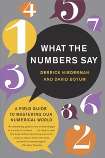 What the Numbers Say - A Field Guide to Mastering Our Numerical World