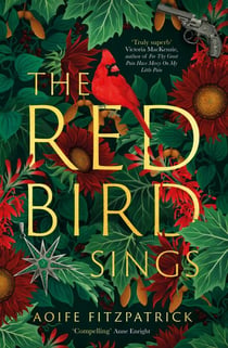 The Red Bird Sings - A chilling and gripping historical gothic fiction debut, winner of the Kate O'Brien Award 2024*