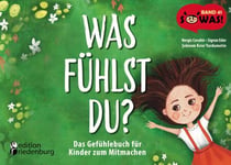 Was fühlst du? Das Gefühlebuch für Kinder zum Mitmachen - Band 41 der Original SOWAS!-Reihe