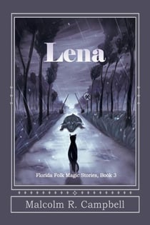 Lena - Florida Folk Magic Stories, #3