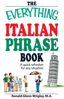 The Everything Italian Phrase Book - A quick refresher for any situation