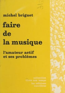 Faire de la musique - L'amateur actif et ses problèmes